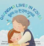 Grandma Lives in Korea: Bilingual Korean-English Children's Book