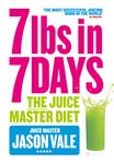 7lbs in 7 Days: The Juice Master Diet