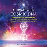 Activate Your Cosmic DNA: Discover 