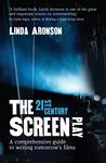 21st Century Screenplay: A comprehensive guide to writing tomorrow's films