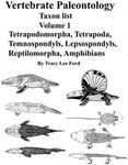 Vertebrate Paleontology Taxon list, Volume 1 Tetrapodomorpha, Tetrapoda, Temnospondyls, Lepsospondyls, Reptilomorpha, Amphibians