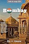 Bombay Guide de voyage 2024: Princi