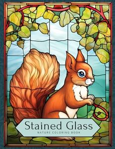 Stained Glass Nature Coloring Book: An Adult Coloring Book for Relaxation and Stress Relief, Church Glass with Nature Scenes, Flowers, Birds and Other Animals, Black Background