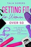 Getting Fit For Women Over 50: Lose