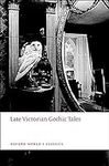 Late Victorian Gothic Tales (Oxford
