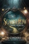 Scarecrow: Tales from Oz: A Wizard of Oz Retelling (Dark Fairy Tales Book 1)