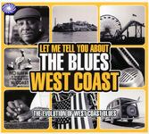 Let Me Tell You About The Blues West Coast