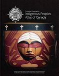 THE INDIGENOUS PEOPLES ATLAS O F CANADA