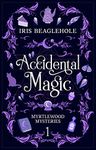 Accidental Magic: A whimsical witchy midlife mystery: Myrtlewood Mysteries Book 1