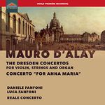 D'Alay: The Dresden Concertos & Violin Concerto "For Anna Maria"