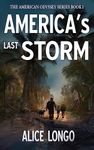 America's Last Storm: A Post Apocalyptic Survival Novel (The American Odyssey Series Book 1)