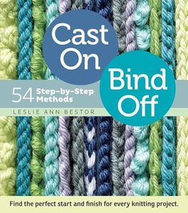 Cast On, Bind Off: 54 Step-by-Step Methods; Find the perfect start and finish for every knitting project