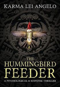 The Hummingbird Feeder: a psychological thriller: 1