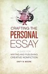 Crafting The Personal Essay: A Guid