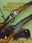 Shooting Buffalo Rifles of the Old West