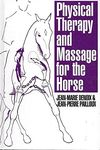 Physical Therapy & Massage for the Horse: A Comprehensive Approach to Equine Kinesiology