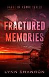 Fractured Memories: Christian Romantic Suspense (Badge of Honor Book 1)