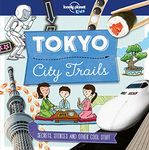 Lonely Planet Kids City Trails - Tokyo: The Power of Disagreement in a World that Wants to Get Along