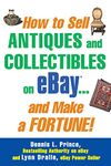 How to Sell Antiques and Collectibles on eBay. . . And Make a Fortune! (BUSINESS BOOKS)