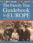 The Family Tree Guidebook to Europe: Your Essential Guide to Trace Your Genealogy in Europ