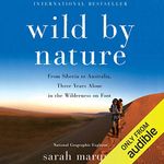 Wild by Nature: From Siberia to Australia, Three Years Alone in the Wilderness on Foot