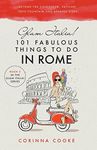 Glam Italia! 101 Fabulous Things to Do in Rome: Beyond the Colosseum, the Vatican, the Trevi Fountain, and the Spanish Steps: 2