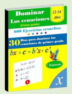 Domina las ecuaciones de primer grado en 30 días | 600 Ejercicios resueltos