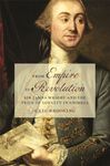 From Empire to Revolution: Sir James Wright and the Price of Loyalty in Georgia (Early American Places Series)