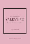 The Little Book of Valentino: The Story of the Iconic Fashion House