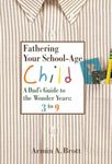 Fathering Your School-Age Child: A 