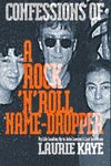 Confessions of a Rock 'n' Roll Name-Dropper: My Life Leading up to John Lennon's Last Interview