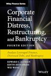 Corporate Financial Distress, Restructuring, and Bankruptcy: Analyze Leveraged Finance, Distressed Debt, and Bankruptcy