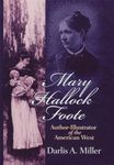 Mary Hallock Foote: Author-Illustrator of the American West: 19