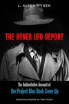 The Hynek UFO Report: The Authoritative Account of the Project Blue Book Cover-Up (Mufon)