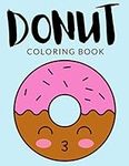 Donut Coloring Book: Donut Coloring