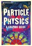 Introducing Particle Physics: A Graphic Guide (Graphic Guides Book 0)