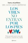 Los virus no entran por los pies: La obra que derriba todos los mitos que hemos escuchado durante décadas sobre la salud física y mental de niños y familias (Prácticos) (Spanish Edition)