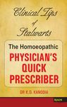The Homeopathic Physician's Quick Prescriber - Clinical Tips of Stalwarts
