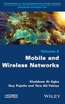 Mobile and Wireless Networks (Networks & Telecommunications Series: Advanced Network Set Book 2)