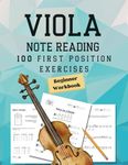 Note Reading Workbook for Viola - 100 First Position Exercises for Beginners: Timed Test, Music Theory, Note Speller Worksheet, Fingering Chart, ... - 100 First Position Exercises for Beginners)