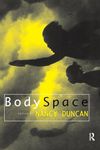 BodySpace: Destabilising Geographies of Gender and Sexuality