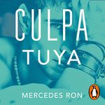 Culpa tuya [Your Fault]: Culpables 2 [Guilty, Book 2]