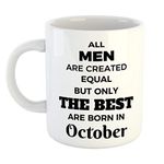 FurnishFantasy - All Men are Created Equal but only The Best are Born in October Coffee Mug - Best Birthday Gift for Husband, Brother, Father, Boyfriend - Color - White (0649)