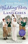 Wedding Bells for Land Girls: A heartwarming WW1 story, perfect for fans of historical romance books (The Land Girls Book 2) (The Land Girls, 2)