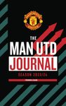 The Man Utd Journal / Notebook Premier League Season 2023/24: For Manchester United Football Fans Everywhere To Hit Their Goals