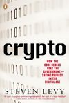 Crypto: How the Code Rebels Beat the Government--Saving Privacy in the Digital Age