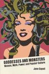 Goddesses and Monsters: Women, Myth