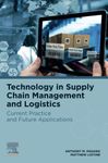 Technology in Supply Chain Management and Logistics: Current Practiceand Future Applications