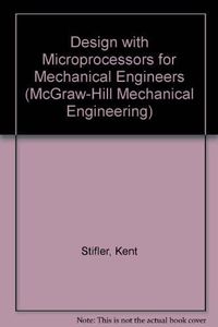 Design with Microprocessors for Mechanical Engineers
