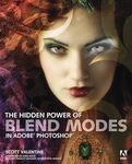 Hidden Power of Blend Modes in Adobe Photoshop, The